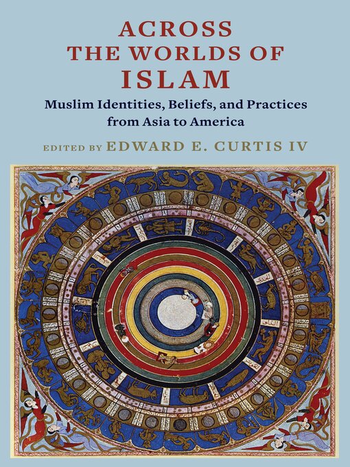 Title details for Across the Worlds of Islam by Edward E. Curtis IV - Available